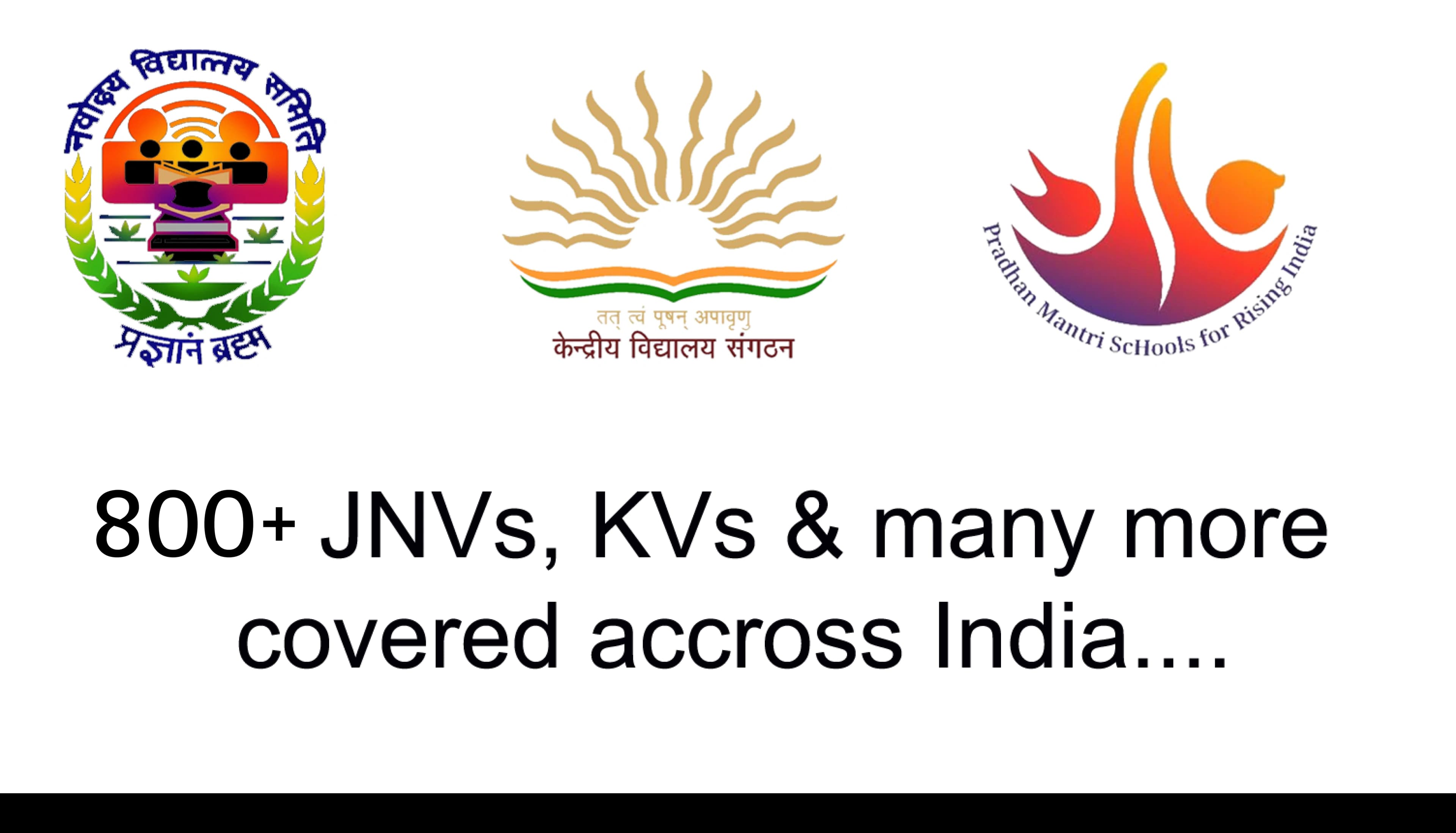 100+ JNVs, KVs & many more...